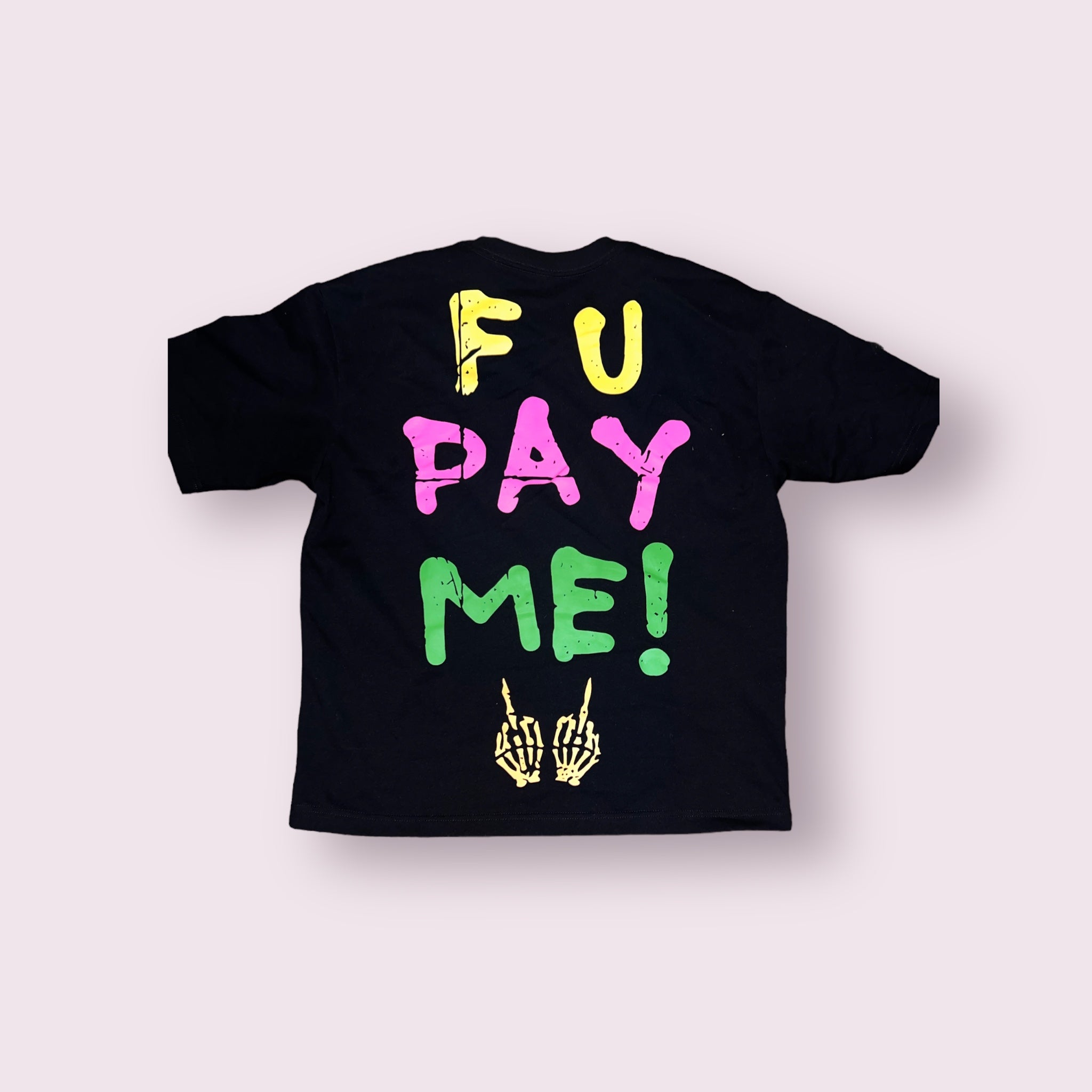 F U Pay Me Tee